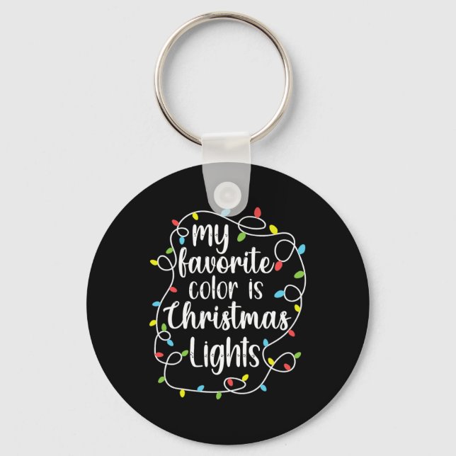 My Favourite Colour Is Christmas Lights  Key Ring (Front)