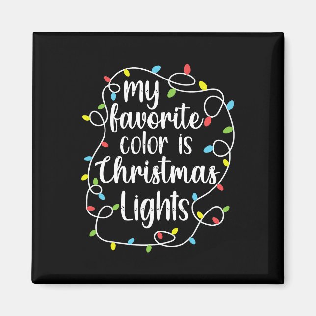 My Favourite Colour Is Christmas Lights  Magnet (Front)