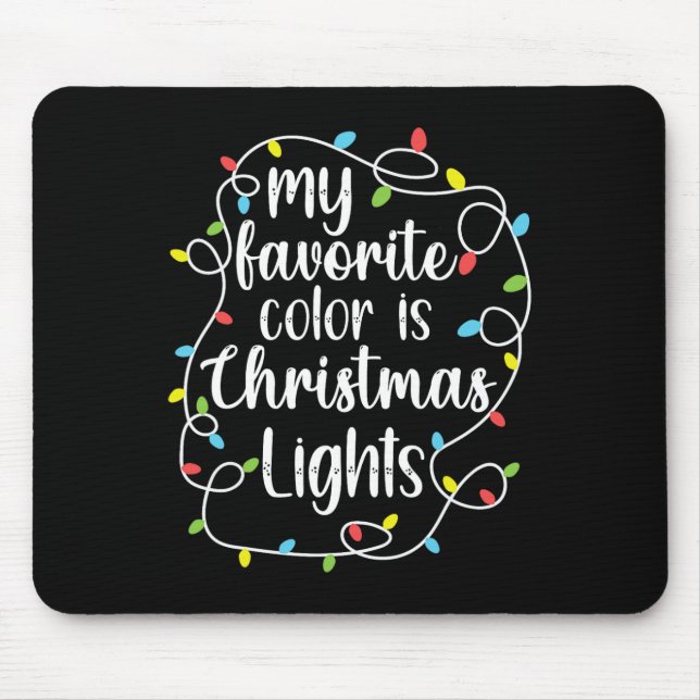 My Favourite Colour Is Christmas Lights  Mouse Pad (Front)
