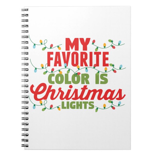 My Favourite Colour Is Christmas Lights  Notebook (Front)