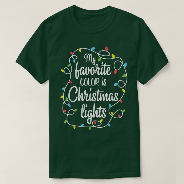 My Favourite Colour Is Christmas Lights Tee Funny  (Design Front)