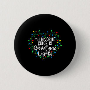 My Favourite Colour Is Christmas Lights Xmas Happy 6 Cm Round Badge