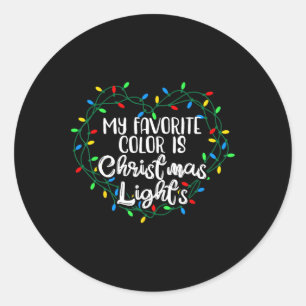 My Favourite Colour Is Christmas Lights Xmas Happy Classic Round Sticker