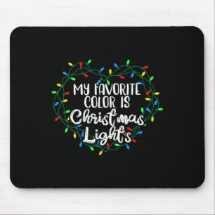 My Favourite Colour Is Christmas Lights Xmas Happy Mouse Pad