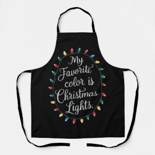 My Favourite Colour Is Christmas Lights Xmas Holid Apron