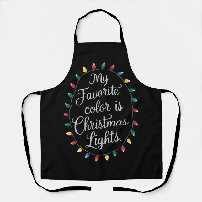 My Favourite Colour Is Christmas Lights Xmas Holid Apron (Front)