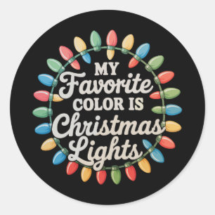 My Favourite Colour Is Christmas Lights Xmas Holid Classic Round Sticker