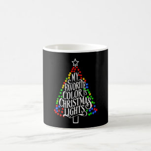 My Favourite Colour Is Christmas Lights Xmas Holid Coffee Mug