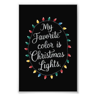 My Favourite Colour Is Christmas Lights Xmas Holid Photo Print