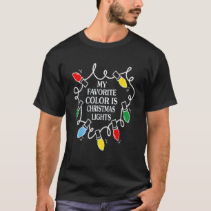 My Favourite Colour Is Christmas Lights Xmas Pyjam T-Shirt