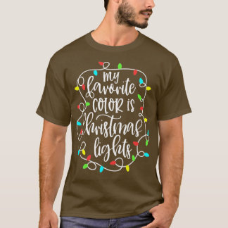 My favourite colour is Christmas lightsMerry Chris T-Shirt