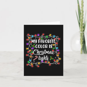 My Favourite Colour Is Christmas Shirt Funny Xmas Card