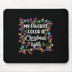 My Favourite Colour Is Christmas Shirt Funny Xmas  Mouse Pad