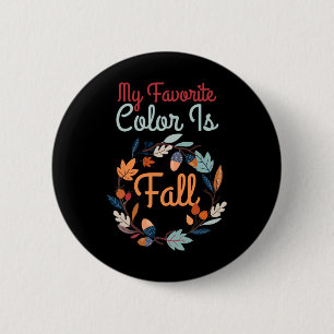 My Favourite Colour Is Fall Fun Cute Autumn  6 Cm Round Badge