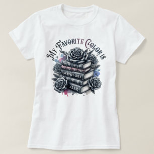 My Favourite Colour Is Morally Grey Book Club T-Shirt