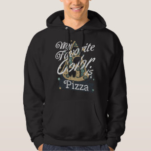 My Favourite Colour Is Pizza Cooking Lover Food Hoodie