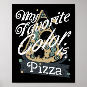 My Favourite Colour Is Pizza Cooking Lover Food Poster