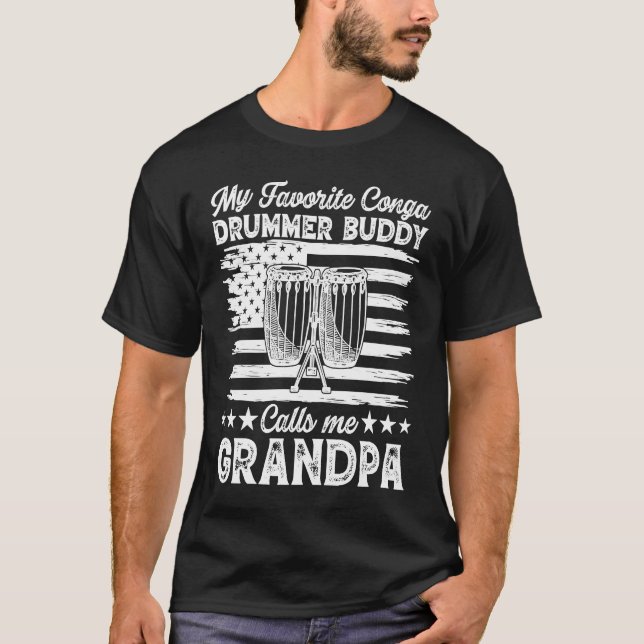 My Favourite Conga Drummer Buddy Calls Me Grandpa T-Shirt (Front)
