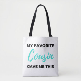 My Favourite Cousin Gave Me This 2 Tote Bag