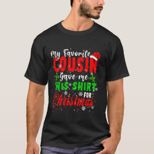My Favourite Cousin Gave Me This Shirt Christmas S