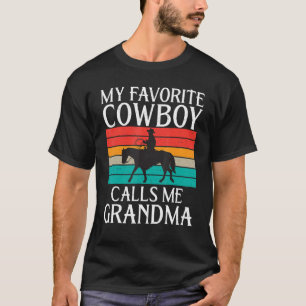 My favourite Cowboy calls me Grandma Rodeo T-Shirt
