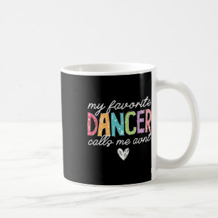 My Favourite Dancer Calls Me Aunt Dance Aunt Danci Coffee Mug