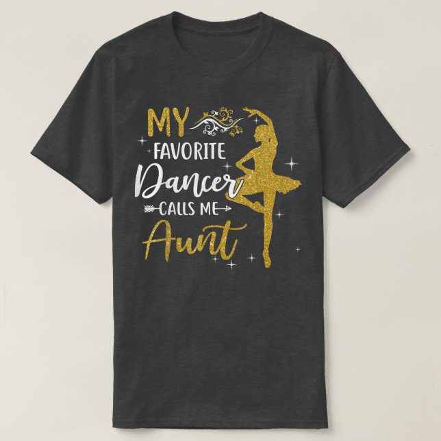 My Favourite Dancer Calls Me Aunt  Dance Womens  T-Shirt (Design Front)