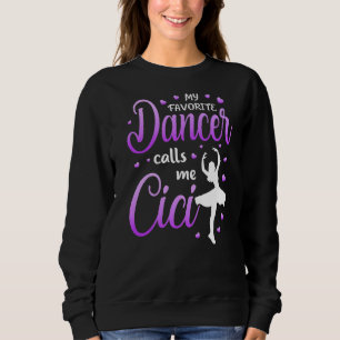 My Favourite Dancer Calls Me Cici Dance Grandma Gr Sweatshirt