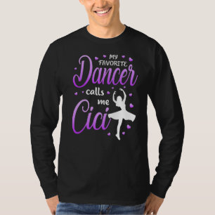 My Favourite Dancer Calls Me Cici Dance Grandma Gr T-Shirt