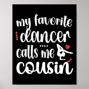 My Favourite Dancer Calls Me Cousin Dancing Cousin Poster
