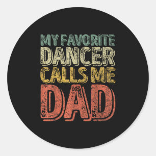My Favourite Dancer Calls Me Dad Shirt Funny Chris Classic Round Sticker