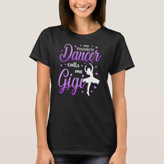 My Favourite Dancer Calls Me Gigi Dance Grandma T-Shirt (Front)