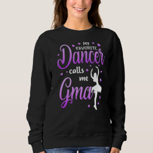 My Favourite Dancer Calls Me Gma Dance Grandma Gra Sweatshirt