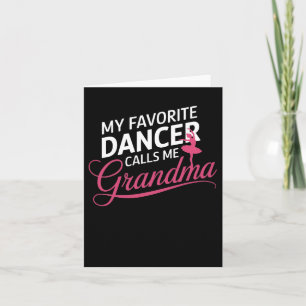 My Favourite Dancer Calls Me Grandma - Dance Women Card