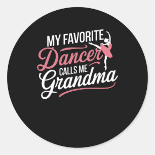 My Favourite Dancer Calls Me Grandma - Dance Women Classic Round Sticker