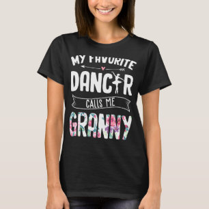 My Favourite Dancer Calls Me Granny Ballet Floral  T-Shirt