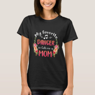 My Favourite Dancer Calls Me Mum Flower Dance Moth T-Shirt