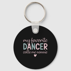 My Favourite Dancer Calls Me Nannie Funny Dance Key Ring