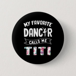 My Favourite Dancer Calls Me Titi Ballet Mother's 6 Cm Round Badge