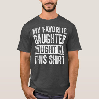 My Favourite Daughter Bought Me This   Funny Dad G T-Shirt
