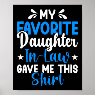 My Favourite Daughter In Law Gave Me This Funny Fa Poster