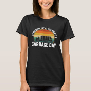 My favourite day is a Garbage Day retro garbage tr T-Shirt