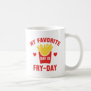 My Favourite Day Is Fry-Day Coffee Mug