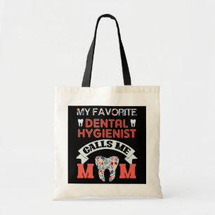 My Favourite Dental Hygienist Calls Me Mum Tote Bag