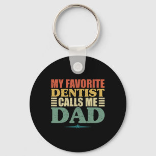 My Favourite Dentist Calls Me Dad Shirt Key Ring