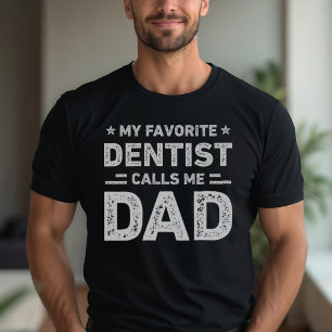 My Favourite Dentist Calls Me Dad Vintage Dentist T-Shirt