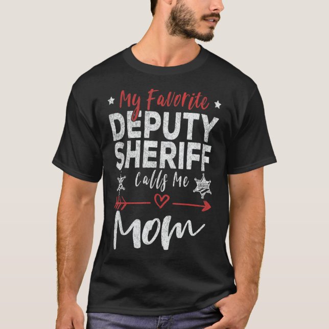 My Favourite Deputy Sheriff Calls Me Mum Sheriff's T-Shirt (Front)