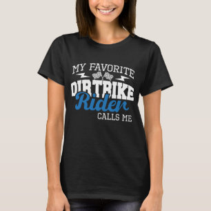 My Favourite Dirt Bike Rider Calls Me Mum - MX Bik T-Shirt