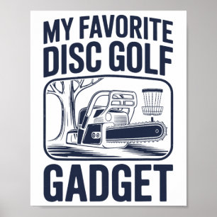 My Favourite Disc Golf Gadget Chainsaw Joke Disc G Poster