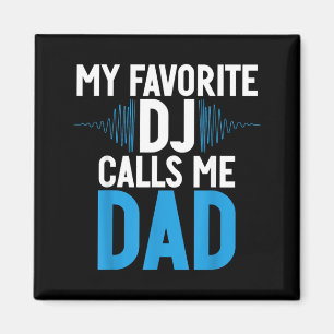 My Favourite Dj Calls Me Dad Dj Child Magnet